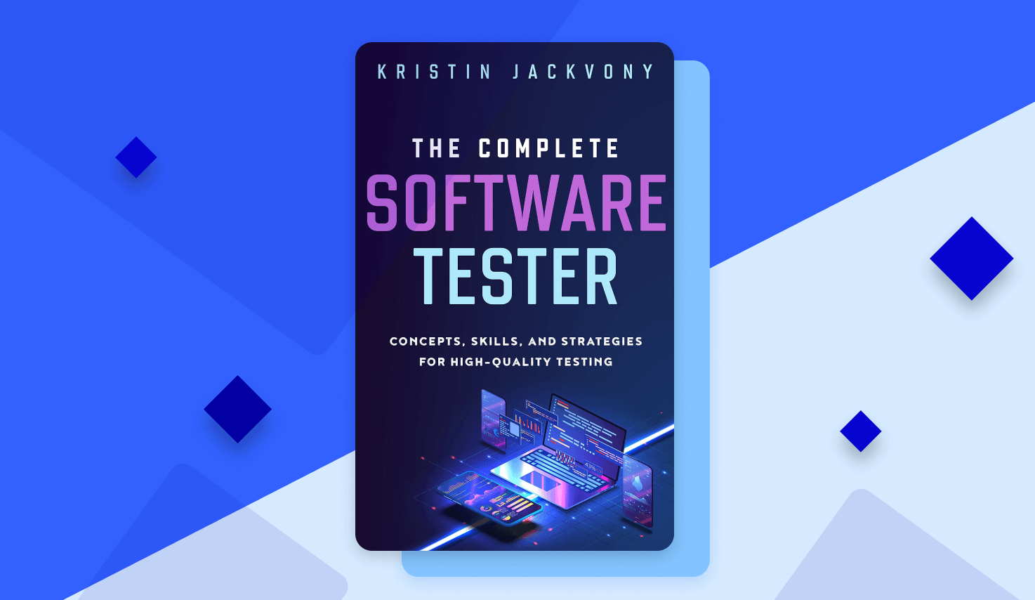 What Makes a Complete Software Tester? Interview with Author